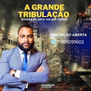 CURSO DE ESCATOLOGIA- TEMA A GRANDE TRIBULAÇÃO
