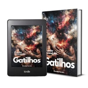 O PODER INVISÍVEL DOS GATILHOS